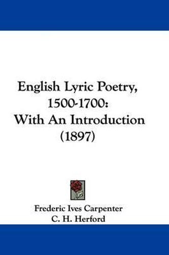 Cover image for English Lyric Poetry, 1500-1700: With an Introduction (1897)