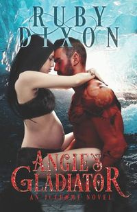 Cover image for Angie's Gladiator: A SciFi Alien Romance