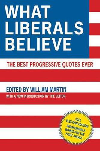 Cover image for What Liberals Believe: The Best Progressive Quotes Ever