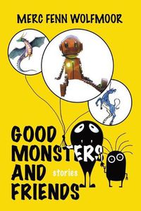 Cover image for Good Monsters and Friends