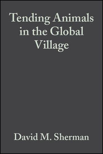 Cover image for Tending Animals in the Global Village: A Guide to International Veterinary Medicine