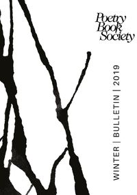 Cover image for POETRY BOOK SOCIETY WINTER 2019 BULLETIN