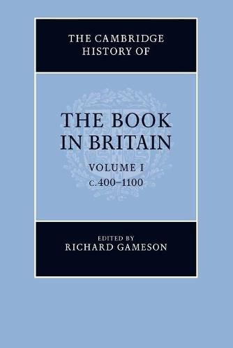 Cover image for The Cambridge History of the Book in Britain: Volume 1, c.400-1100
