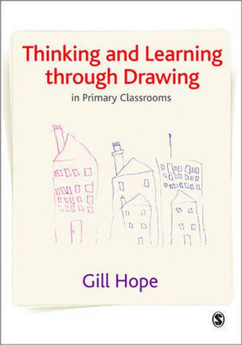 Cover image for Thinking and Learning Through Drawing: In Primary Classrooms