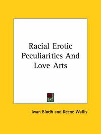 Cover image for Racial Erotic Peculiarities and Love Arts