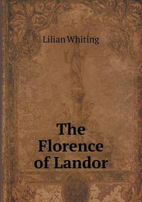 Cover image for The Florence of Landor