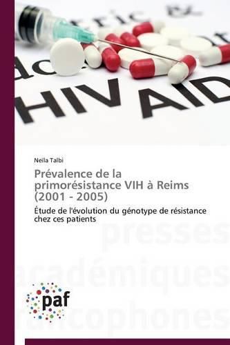 Cover image for Prevalence de la Primoresistance Vih A Reims (2001 - 2005)