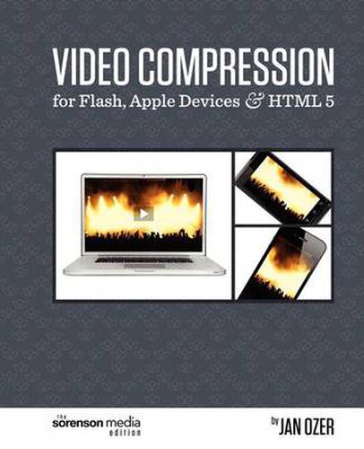 Cover image for Video Compression for Flash, Apple Devices and Html5: The Sorenson Media Edition