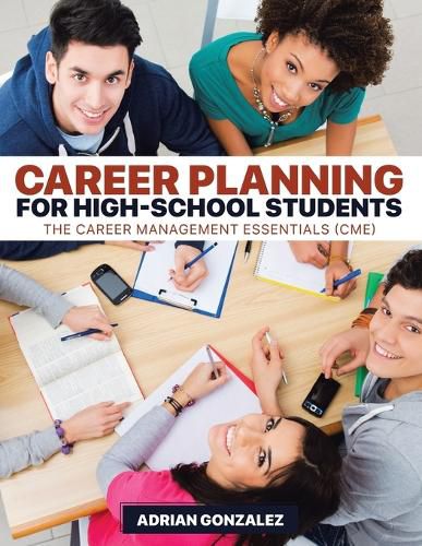 Cover image for Career Planning for High-School Students: The Career Management Essentials (CME)