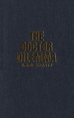 Cover image for The Doctor Dilemma: Public Policy and the Changing Role of Physicians Under Ontario Medicare