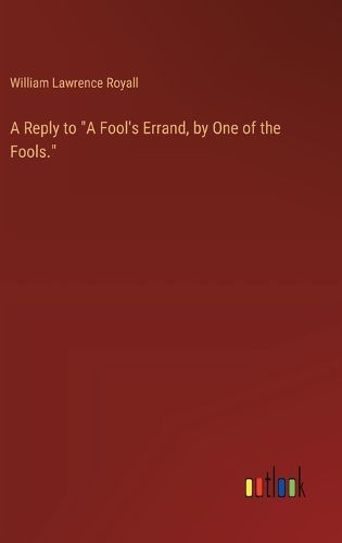 Cover image for A Reply to "A Fool's Errand, by One of the Fools."