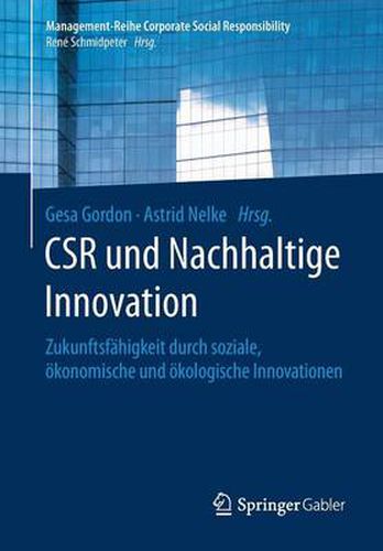 Cover image for Csr Und Nachhaltige Innovation: Zukunftsfahigkeit Durch Soziale, OEkonomische Und OEkologische Innovationen