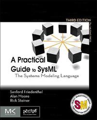 Cover image for A Practical Guide to SysML: The Systems Modeling Language