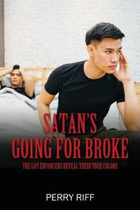 Cover image for Satan's Going for Broke: The Gay Enforcers Reveal Their True Colors