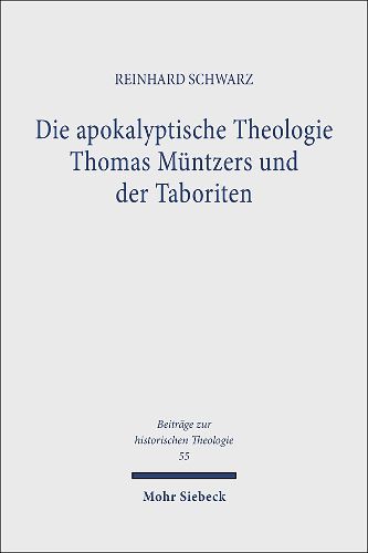 Cover image for Die apokalyptische Theologie Thomas Muntzers und der Taboriten