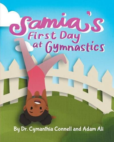 Cover image for Samia's First Day at Gymnastics: A book to help children overcome their fears.