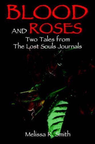 Cover image for Blood and Roses: Two Tales from The Lost Souls Journals