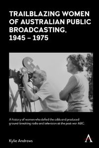 Cover image for Trailblazing Women of Australian Public Broadcasting, 1945-1975