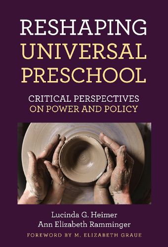Cover image for Reshaping Universal Preschool: Critical Perspectives on Power and Policy