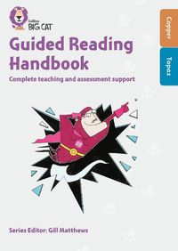 Cover image for Guided Reading Handbook Copper to Topaz: Complete Teaching and Assessment Support