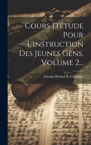 Cover image for Cours D'etude Pour L'instruction Des Jeunes Gens, Volume 2...