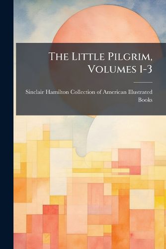 Cover image for The Little Pilgrim, Volumes 1-3