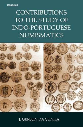 Cover image for Contributions to the Study of Indo-Portuguese Numismatics