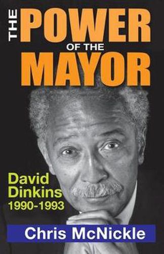 Cover image for The Power of the Mayor: David Dinkins: 1990-1993