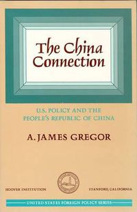 Cover image for China Connection: U.S. Policy and the People's Republic of China