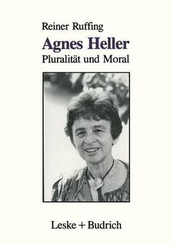 Agnes Heller: Pluralitat Und Moral