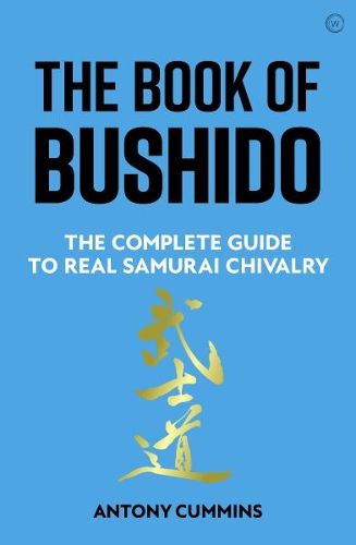 Cover image for The Book of Bushido: The Complete Guide to Real Samurai Chivalry