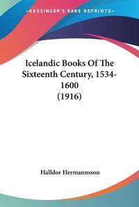 Cover image for Icelandic Books of the Sixteenth Century, 1534-1600 (1916)