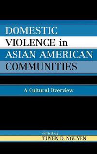 Cover image for Domestic Violence in Asian-American Communities: A Cultural Overview
