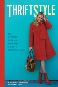 Cover image for ThriftStyle: The Ultimate Bargain Shopper's Guide to Smart Fashion