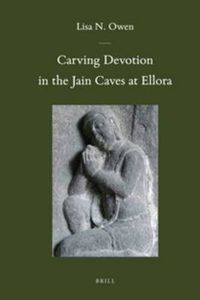 Cover image for Carving Devotion in the Jain Caves at Ellora