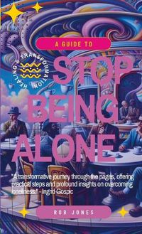 Cover image for A Guide to Stop Being Alone