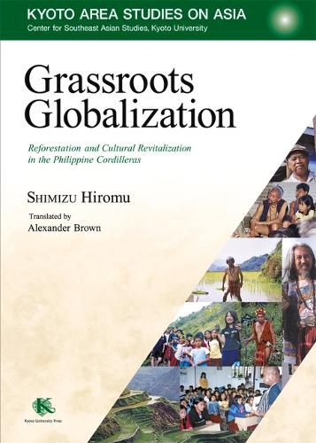 Cover image for Grassroots Globalization: Reforestation and Cultural Revitalization in the Philippine Cordilleras