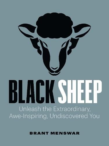 Cover image for Black Sheep: Unleash the Extraordinary, Awe-Inspiring, Undiscovered You