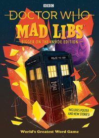 Cover image for Doctor Who Mad Libs: Bigger on the Inside Edition