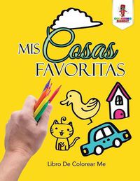 Cover image for Mis Cosas Favoritas: Libro De Colorear Me