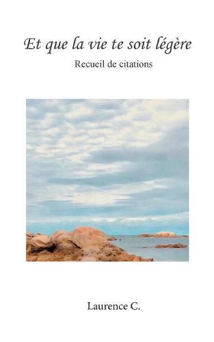 Cover image for Et que la vie te soit legere: Recueil de Citations