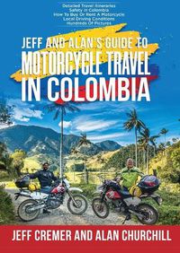 Cover image for Jeff and Alan's Guide To Motorcycle Travel In Colombia