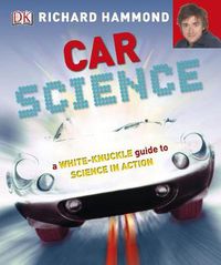 Cover image for Car Science: An Under-the-Hood, Behind-the-Dash Look at How Cars Work