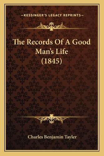 The Records of a Good Man's Life (1845)