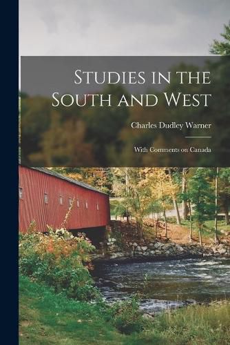 Cover image for Studies in the South and West [microform]: With Comments on Canada
