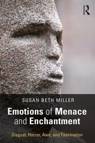 Emotions of Menace and Enchantment: Disgust, Horror, Awe, and Fascination