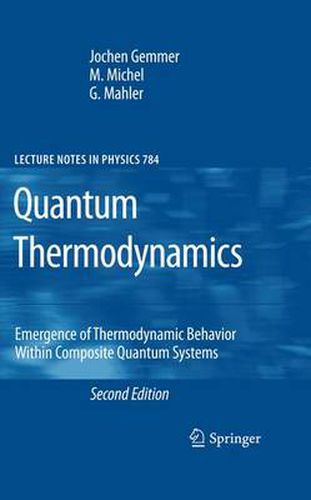 Cover image for Quantum Thermodynamics: Emergence of Thermodynamic Behavior Within Composite Quantum Systems