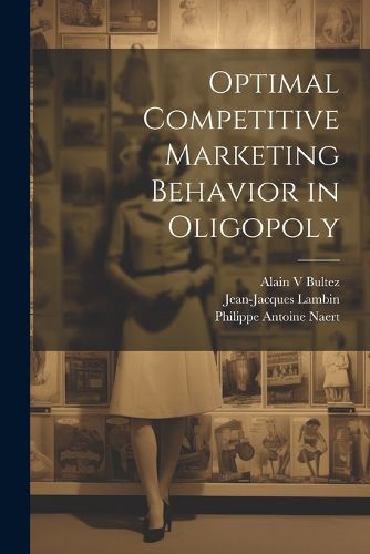 Cover image for Optimal Competitive Marketing Behavior in Oligopoly