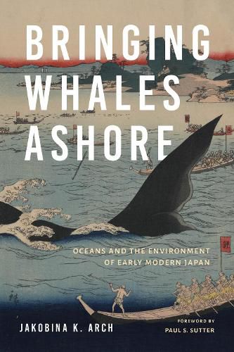 Cover image for Bringing Whales Ashore: Oceans and the Environment of Early Modern Japan