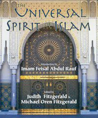 Cover image for The Universal Spirit of Islam: From the Koran and Hadith